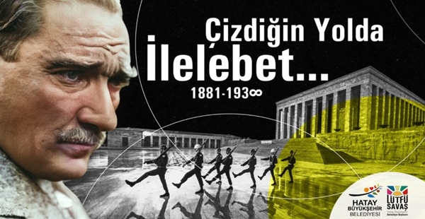 SAVAŞ: “ATATÜRK’ÜN İLKE VE İNKILAPLARI İLE GELECEĞE YÜRÜYORUZ’’