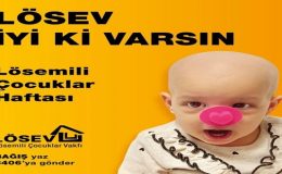 LÖSEV İYİ Kİ VAR