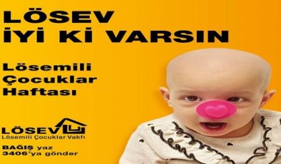 LÖSEV İYİ Kİ VAR