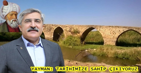 YAYMAN: TARİHİMİZE SAHİP ÇIKIYORUZ