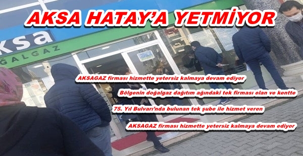 AKSA HATAY’A YETMİYOR