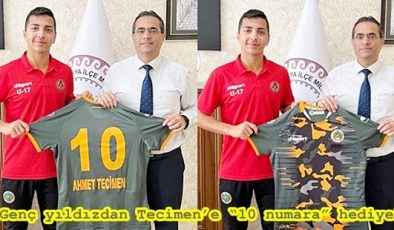 GENÇ YILDIZDAN TECİMEN’E ‘’10 NUMARA’’ HEDİYE