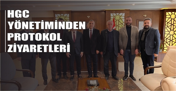 HGC YÖNETİMİNDEN PROTOKOL ZİYARETLERİ