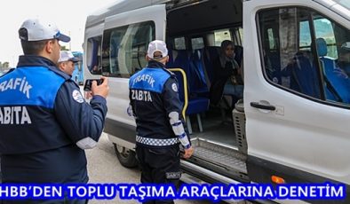 HBB’DEN TOPLU TAŞIMA ARAÇLARINA DENETİM