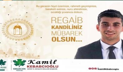 KEBABÇIOĞLU, İSLAM ALEMİNİN KANDİL’İNİ KUTLADI