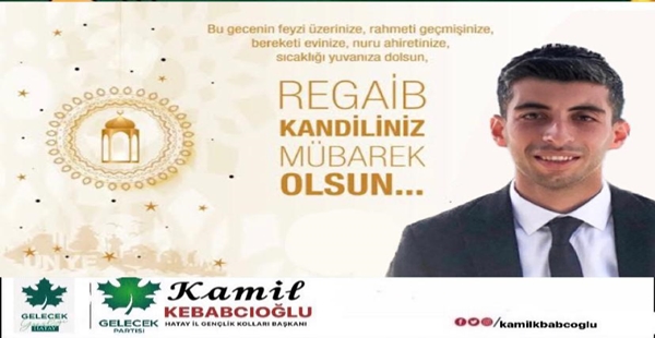 KEBABÇIOĞLU, İSLAM ALEMİNİN KANDİL’İNİ KUTLADI