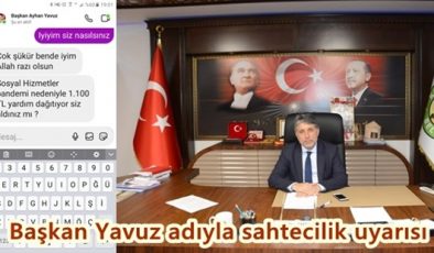 BAŞKAN YAVUZ ADIYLA SAHTECİLİK UYARISI