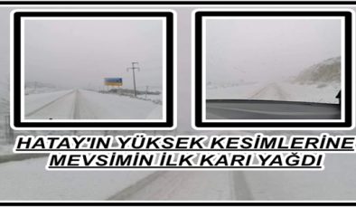 YÜKSEK KESİMLERE KAR YAĞDI