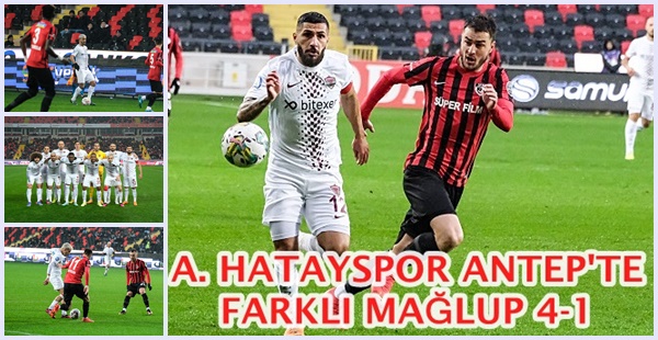 HATAYSPOR ANTEP’TE FARKLI MAĞLUP