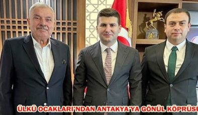 ÜLKÜ OCAKLARI’NDAN ANTAKYA’YA GÖNÜL KÖPRÜSÜ