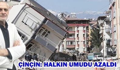 ÇİNÇİN: HALKIN UMUDU AZALDI