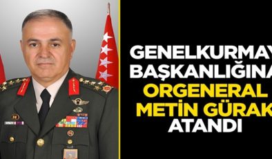 TSK’NIN YENİ KOMUTANI METİN GÜRAK OLDU