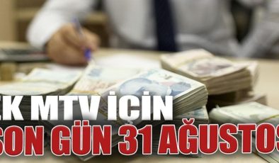 EK MTV İÇİN SON GÜN 31 AĞUSTOS