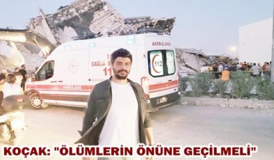 KOÇAK: “ÖLÜMLERİN ÖNÜNE GEÇİLMELİ”