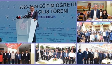 MİLLİ EĞİTİM BAKANI YUSUF TEKİN HATAY’DA  2023 – 2024 EĞİTİM ÖĞRETİM DÖNEMİ AÇILIŞINI YAPTI