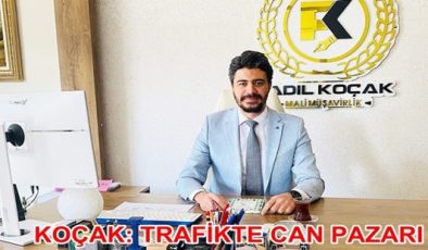 KOÇAK: TRAFİKTE CAN PAZARI