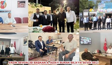 ERZİN SEVDALISI BAŞKAN A. ADAYI BURAK BİLA’YA SEVGİ SELİ