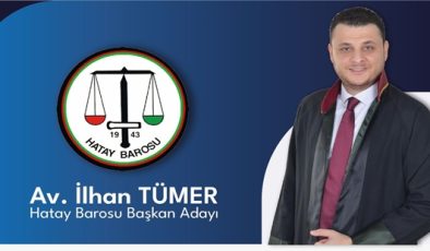 İLHAN TÜMER HATAY BARO BAŞKANLIĞINA ADAY