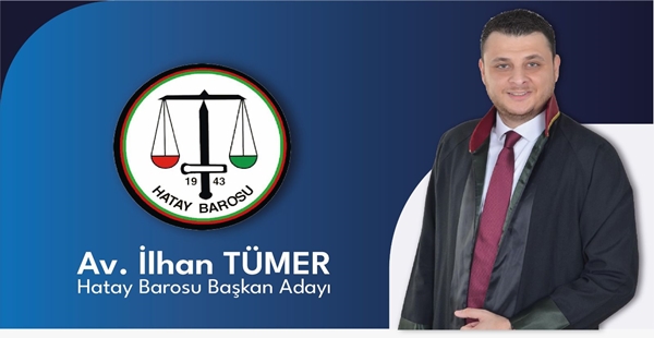 İLHAN TÜMER HATAY BARO BAŞKANLIĞINA ADAY