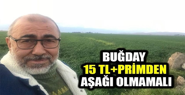 “BUĞDAY 15 TL+PRİMDEN AŞAĞI OLMAMALI”