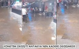 YÖNETİM DEĞİŞTİ ANTAKYA’NIN KADERİ DEĞİŞMEDİ