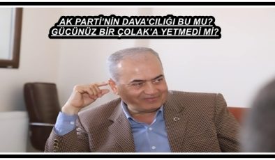 AK PARTİ’NİN DAVA’CILIĞI BU MU?