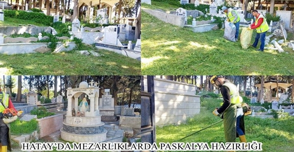 HATAY’DA MEZARLIKLARDA PASKALYA HAZIRLIĞI