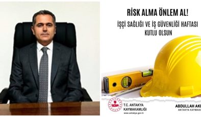 AKDAŞ: “İŞÇİ SAĞLIĞI VE İŞ GÜVENLİĞİ HAFTASI KUTLU OLSUN”