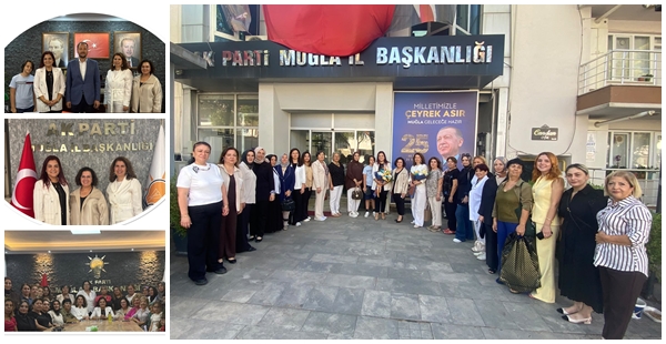 AK PARTİ KADIN KOLLARI EGE BÖLGE BAŞKANI ZEHRA EREN’DEN MUĞLA TEŞKİLATINA ZİYARET